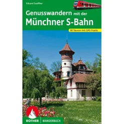 Bergverlag Rother - Genusswandern mit der Münchner S-Bahn - Wanderführer 3. aktualisierte Auflage 2021 Best